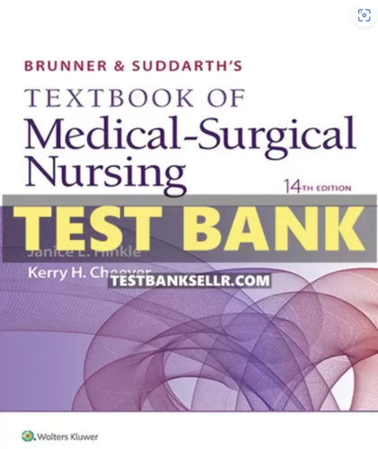 Test Bank Brunner and Suddarth Medical Surgical Nursing Hinkle 14th Edition